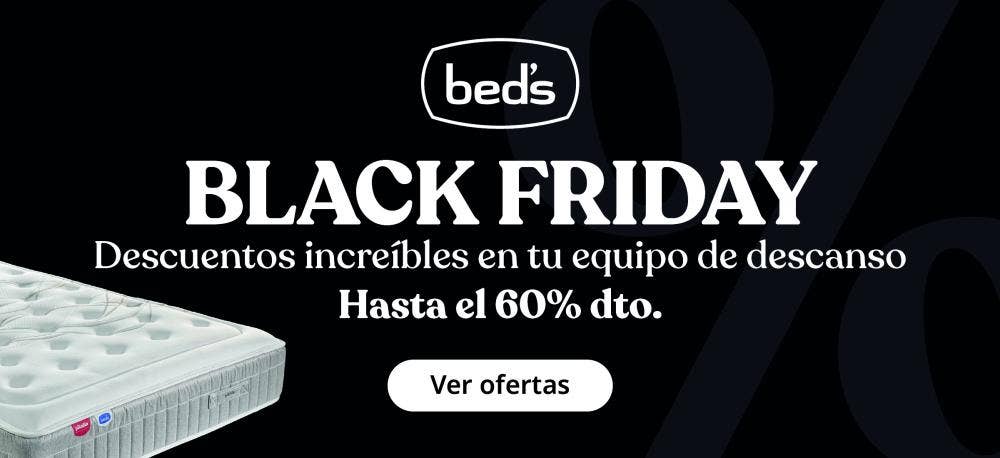 Black Friday Bed's - hasta el 60% en tu nuevo equipo de descanso