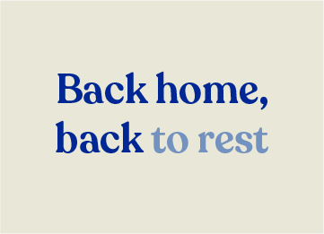 Get back to your routine with real rest.